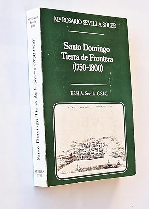 SANTO DOMINGO. TIERRA DE FRONTERA ( 1750 - 1800 )