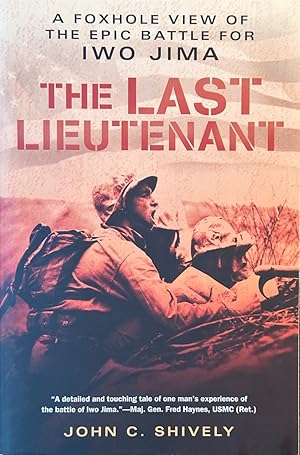 Imagen del vendedor de The Last Lieutenant - A Foxhole View of the Epic Battle for Iwo Jima a la venta por Dr.Bookman - Books Packaged in Cardboard