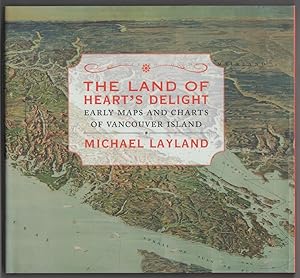 Seller image for The Land of Heart's Delight: Early Maps and Charts of Vancouver Island for sale by Ainsworth Books ( IOBA)