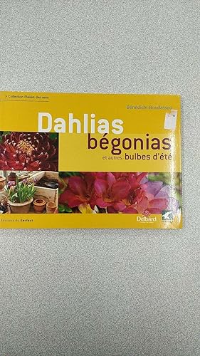 Seller image for Dahlias bgonias et autres bulbes d't for sale by Dmons et Merveilles