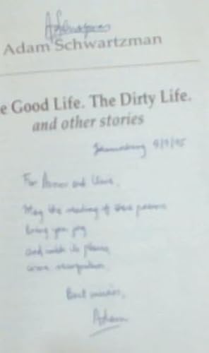 Bild des Verkufers fr The Good Life. The Dirty Life, and Other Stories (Signed by the author, Adam Schwartzman) zum Verkauf von Chapter 1