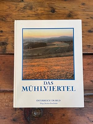 Das Mühlviertel. ext von Christoph Wagner. Mit Farbbildern nach Photogr. von Gerhard Trumler / Ös...