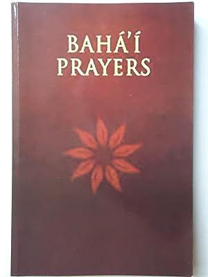 Image du vendeur pour BAH' PRAYERS: A Selection of Prayers Revealed by Bah'u'llh, The Bb, and 'Abdu'l-Bah mis en vente par GfB, the Colchester Bookshop