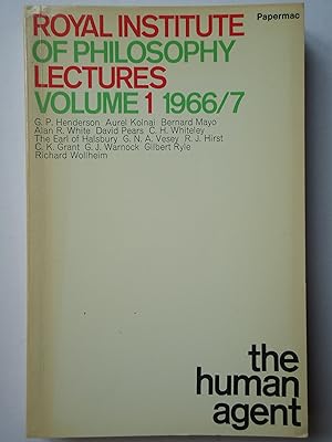 Imagen del vendedor de Royal Institute of Philosophy Lectures. Volume One 1966-1967. THE HUMAN AGENT a la venta por GfB, the Colchester Bookshop