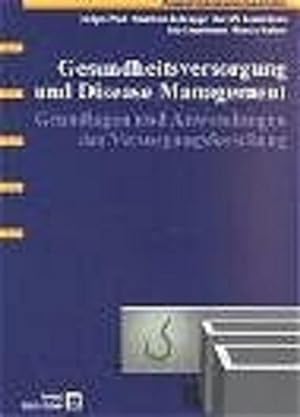 Seller image for Gesundheitsversorgung und Disease Management: Grundlagen und Anwendungen der Versorgungsforschung for sale by Studibuch