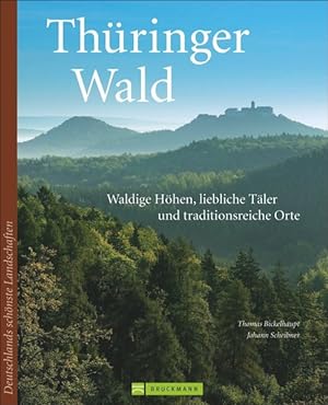 Bild des Verkufers fr Thringer Wald Waldige Hhen, liebliche Tler und traditionsreiche Orte zum Verkauf von Bunt Buchhandlung GmbH