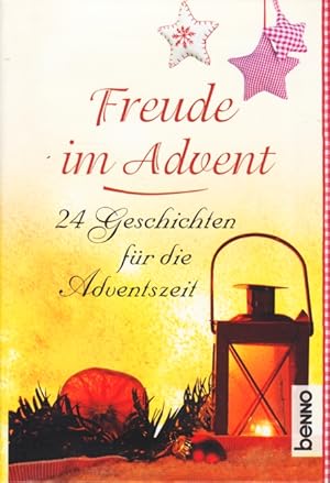 Freude im Advent : 24 Geschichten für die Adventszeit.