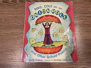 Seller image for MRS. COLE ON AN ONION ROLL And Other School Poems for sale by Betty Mittendorf /Tiffany Power BKSLINEN