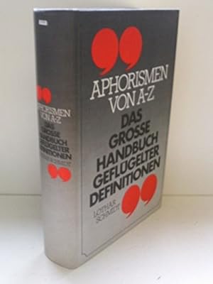 Bild des Verkufers fr Das grosse Handbuch geflgelter Definitionen : Aphorismen von A - Z. Lothar Schmidt zum Verkauf von Gabis Bcherlager