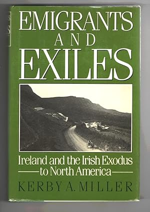 Seller image for Emigrants and Exiles Ireland and the Irish Exodus to North America for sale by Sweet Beagle Books