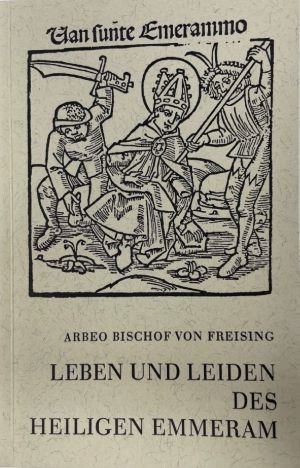 Image du vendeur pour Leben und Leiden des Heiligen Emmeram, bersetzung von Bernhard Bischoff mis en vente par Gabis Bcherlager