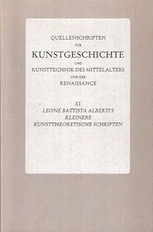 Bild des Verkufers fr Leone Battista Albertis Kleinere Kunsttheoretische Schriften, Neudruck der Ausgabe 1877 von Braumller, Quellengeschichte fr Kunstgeschichte und Kunsttechnik des Mittelalters und der renaissance, XI. zum Verkauf von nika-books, art & crafts GbR