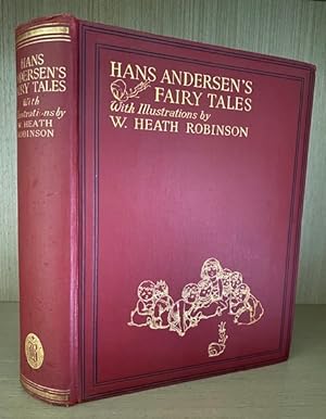 Hans Andersen's Fairy Tales with Illustrations by W. Heath Robinson