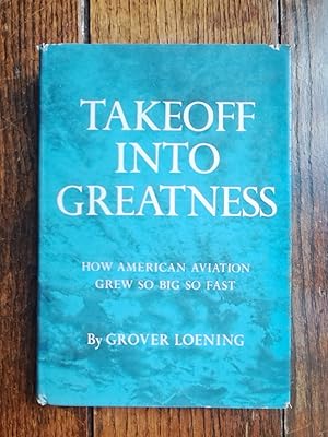 Imagen del vendedor de Takeoff into Greatness a la venta por Grandma Betty's Books