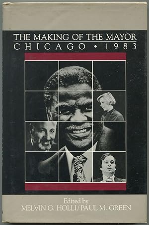 Imagen del vendedor de The Making of the Mayor: Chicago 1983 a la venta por Between the Covers-Rare Books, Inc. ABAA