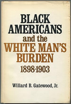 Bild des Verkufers fr Black Americans and the White Man's Burden 1898-1903 zum Verkauf von Between the Covers-Rare Books, Inc. ABAA