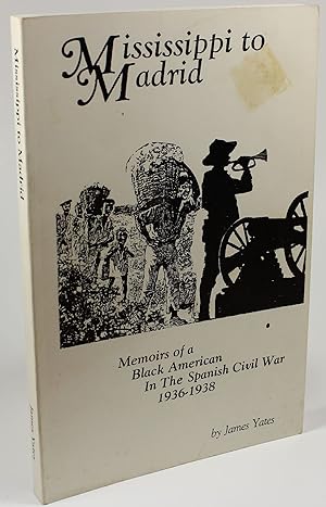 Imagen del vendedor de Mississippi to Madrid Memoirs of a Black American in The Spanish Civil War 1936-1938 a la venta por Better Read Than Dead