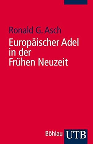 Immagine del venditore per Europischer Adel in der Frhen Neuzeit: Eine Einfhrung. venduto da Wissenschaftl. Antiquariat Th. Haker e.K