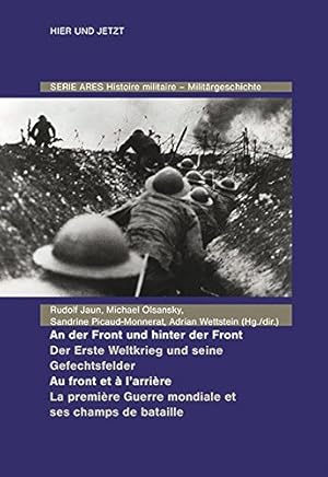 Bild des Verkufers fr An der Front und hinter der Front: Der Erste Weltkrieg und seine Gefechtsfelder / Au front et  larrire: La Premire Guerre mondiale et ses champs de bataille (ARES). zum Verkauf von Wissenschaftl. Antiquariat Th. Haker e.K