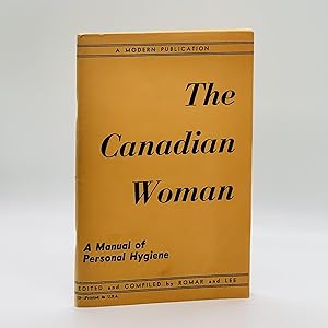 A Family Relations Guide for the Canadian Woman [Cover Title: The Canadian Woman: A Manual of Per...