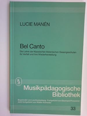 Imagen del vendedor de Bel-Canto : d. Lehre d. klass. ital. Gesangschulen ; ihr Verfall u. ihre Wiederherstellung. Musikpdagogische Bibliothek ; Bd. 33 a la venta por Herr Klaus Dieter Boettcher