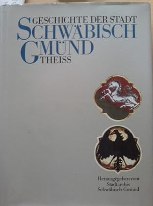 Imagen del vendedor de Geschichte der Stadt Schwbisch Gmnd. hrsg. vom Stadtarchiv Schwbisch Gmnd. Mit Beitr. von Hermann Ehmer . [Red.: Klaus Jrgen Herrmann] a la venta por Herr Klaus Dieter Boettcher