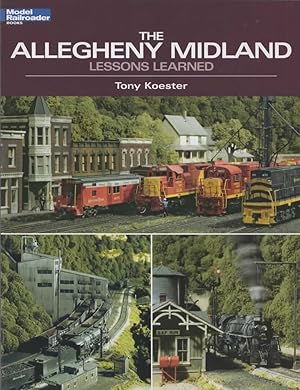 Seller image for Model Railroader Books: The Allegheny Midland 'Lessons Learned' for sale by Train World Pty Ltd