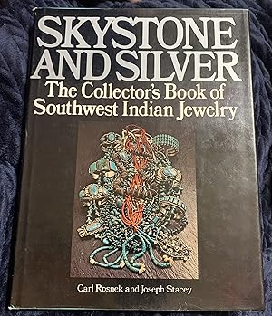 Seller image for Skystone and Silver: The Collector's Book of Southwest Indian Jewelry for sale by Manitou Books