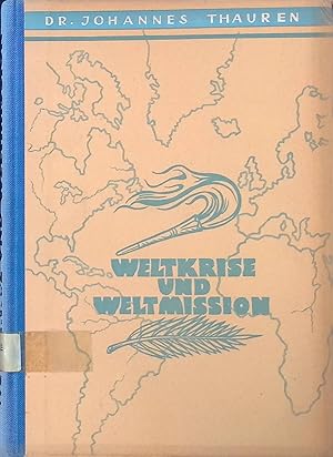 Immagine del venditore per Weltkrise und Weltmission : Vortrge d. IX. Internationalen Akademischen Missionskongresses in Wien. 3. - 7. Juli 1950. venduto da books4less (Versandantiquariat Petra Gros GmbH & Co. KG)