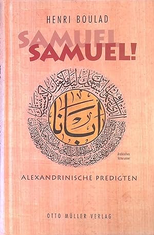Bild des Verkufers fr "Samuel, Samuel!" : Alexandrinische Predigten. zum Verkauf von books4less (Versandantiquariat Petra Gros GmbH & Co. KG)