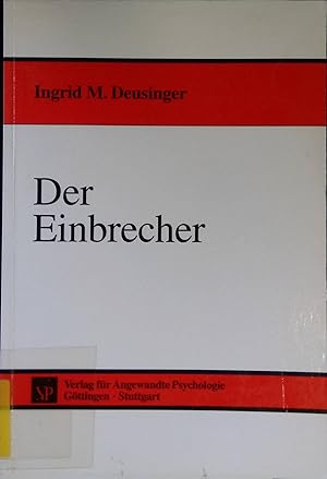 Bild des Verkufers fr Der Einbrecher : psychologische Untersuchungen zu Entscheidungsstrategien im Rahmen der Tatplanung und Deliktausfhrung. zum Verkauf von books4less (Versandantiquariat Petra Gros GmbH & Co. KG)