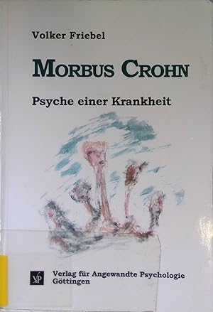 Seller image for Morbus Crohn : Psyche einer Krankheit. Reihe psychosoziale Medizin ; Bd. 1 for sale by books4less (Versandantiquariat Petra Gros GmbH & Co. KG)