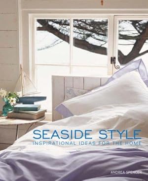 Bild des Verkufers fr Seaside Style: Inspirational Ideas for the Home zum Verkauf von WeBuyBooks