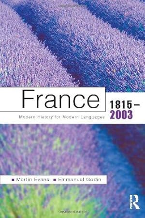 Bild des Verkufers fr France 1815-2003: Modern History for Modern Languages (Modern History of Modern Languages) zum Verkauf von WeBuyBooks 2