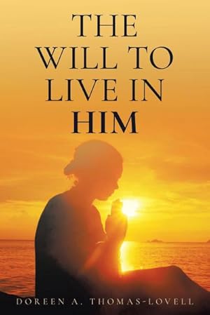 Seller image for The Will to Live in Him for sale by Smartbuy
