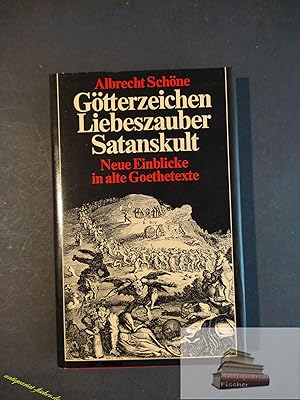 Bild des Verkäufers für Götterzeichen, Liebeszauber, Satanskult : neue Einblicke in alte Goethetexte. zum Verkauf von Antiquariat-Fischer - Preise inkl. MWST