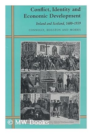 Seller image for Conflict, Identity and Economic Development: Ireland and Scotland, 1600-1939 for sale by WeBuyBooks
