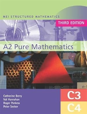 Seller image for MEI A2 Pure Mathematics (C3 and C4) Third Edition (MEI Structured Mathematics (A+AS Level)) for sale by WeBuyBooks 2