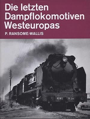 Imagen del vendedor de Die letzten Dampflokomotiven Westeuropas. a la venta por Versandantiquariat  Rainer Wlfel