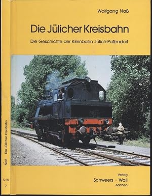 Seller image for Die Jlicher Kreisbahn. Die Geschichte der Kreisbahn Jlich-Puffendorf. for sale by Versandantiquariat  Rainer Wlfel