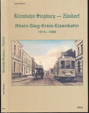 Bild des Verkufers fr Kleinbahn Siegburg - Zndorf. Rhein-Sieg-Kreis-Eisenbahn 1914-1989. zum Verkauf von Versandantiquariat  Rainer Wlfel