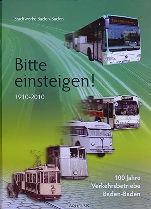 Immagine del venditore per Bitte einsteigen! - 100 Jahre Verkehrsbetriebe Baden-Baden 1910-2010. venduto da Versandantiquariat  Rainer Wlfel