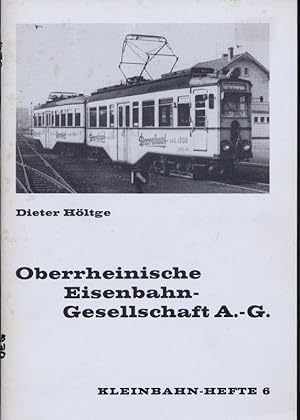 Bild des Verkufers fr Kleinbahnhefte Nr. 6: Oberrheinische Eisenbahn-Gesellschaft A.-G. zum Verkauf von Versandantiquariat  Rainer Wlfel