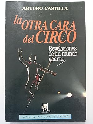 Seller image for La otra cara del circo. Revelaciones de un mundo aparte for sale by Libros nicos