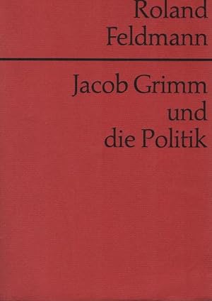 Seller image for Jacob Grimm und die Politik. for sale by Schrmann und Kiewning GbR