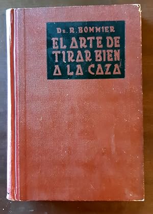 Imagen del vendedor de EL ARTE DE TIRAR BIEN A LA CAZA. MANUAL DEL CAZADOR a la venta por Librera Pramo