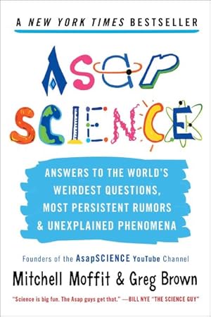 Imagen del vendedor de AsapSCIENCE : Answers to the World's Weirdest Questions, Most Persistent Rumors, and Unexplained Phenomena a la venta por GreatBookPrices