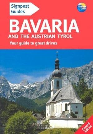 Bild des Verkufers fr Signpost Guide Bavaria and the Austrian Tyrol: Your Guide to Great Drives zum Verkauf von WeBuyBooks