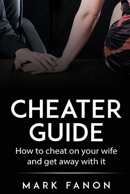 Bild des Verkufers fr Cheater Guide: How to cheat on your wife and get away with it (Paperback or Softback) zum Verkauf von BargainBookStores