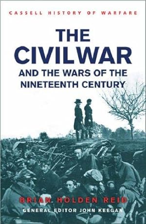 Seller image for The Civil War and the Wars of the Nineteenth Century (Cassell'S History Of Warfare) for sale by WeBuyBooks
